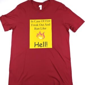 In Case of Fire… Run Like Hell Tee