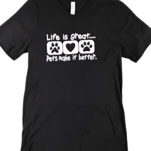 Life is Great Pets Tee